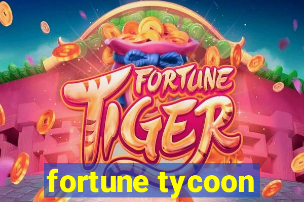 fortune tycoon